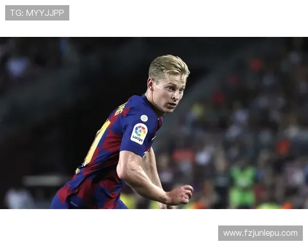 德容与前经纪人纠纷已解决 或将在未来几周与巴萨续约 德容与前经纪人纠纷已解决 或将在未来几周与巴萨续约