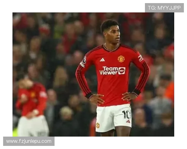 拉什福德态度积极令人惊讶为何曼联其他球员未能展现同样精神